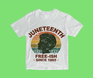 JUNETEENTH FREE T-SHIRT DESIGN